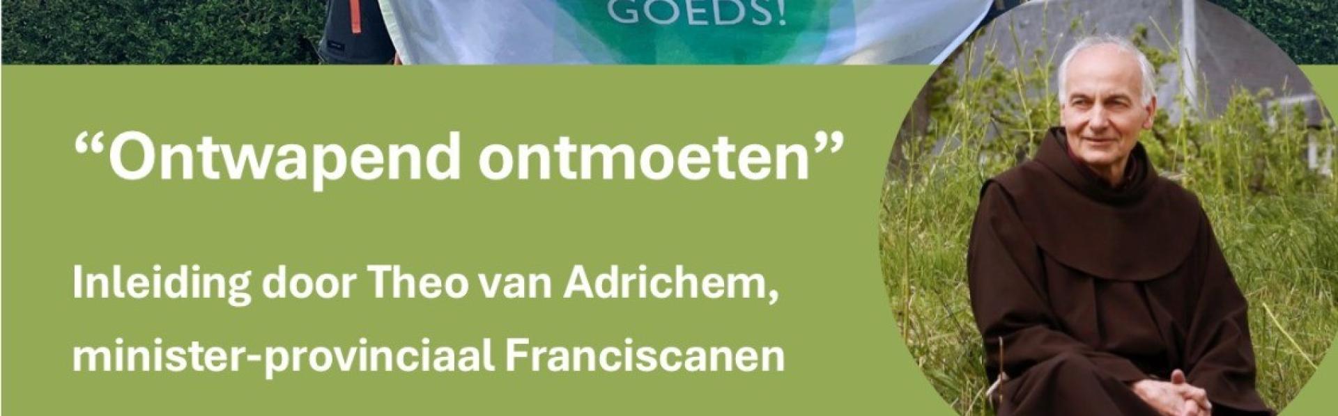 Een banner toont 4 pelgrims met de Franciscaanse vredeswens "Vrede en alle goeds". De titel: "Ontwapend Ontmoeten"